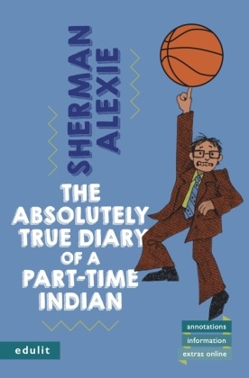 Sherman Alexie - The Absolutely True Diary of a Part-Time Indian - Lektüre mit Annotationen, Hintergrundinformationen und interaktiven Reading questions online