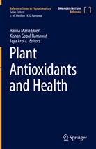 Jaya Arora, Halina Maria Ekiert, Kishan Gopal Ramawat, Kishan Gopal Ramawat - Plant Antioxidants and Health: Plant Antioxidants and Health