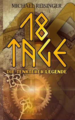 Michael Reisinger - 18 Tage Die Tenkterer Legende