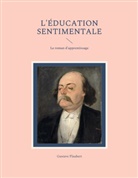 Gustave Flaubert - L'Éducation sentimentale