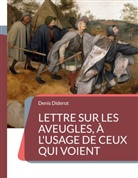 Denis Diderot - Lettre sur les aveugles, à l'usage de ceux qui voient