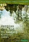 Hanns-Stephan Haas, Peter Wenig - Vergiss den Tod