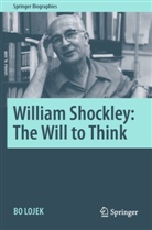 Bo Lojek - William Shockley: The Will to Think