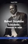 Joseph Itoua - Robert Stéphane Tchichellé, l'honneur de servir