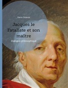 Denis Diderot - Jacques le Fataliste et son maître