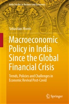Sebastian Morris - Macroeconomic Policy in India Since the Global Financial Crisis