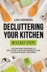 Lisa Hedberg - Decluttering Your Kitchen in 5 Easy Steps