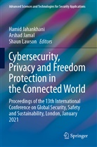 Hamid Jahankhani, Arshad Jamal, Shaun Lawson - Cybersecurity, Privacy and Freedom Protection in the Connected World