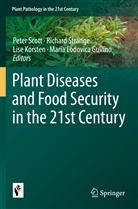 Maria Lodovica Gullino, Lise Korsten, Lise Korsten et al, Peter Scott, Richard Strange - Plant Diseases and Food Security in the 21st Century