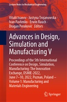 Vitalii Ivanov, Ivan Pavlenko, Ivan Pavlenko et al, Dragan Perakovi¿, Dragan Perakovic, Erwin Rauch... - Advances in Design, Simulation and Manufacturing V