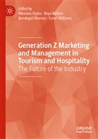 Bendegul Okumus, Bendegul Okumus et al, Roya Rahimi, Nikolaos Stylos, Sarah Williams - Generation Z Marketing and Management in Tourism and Hospitality