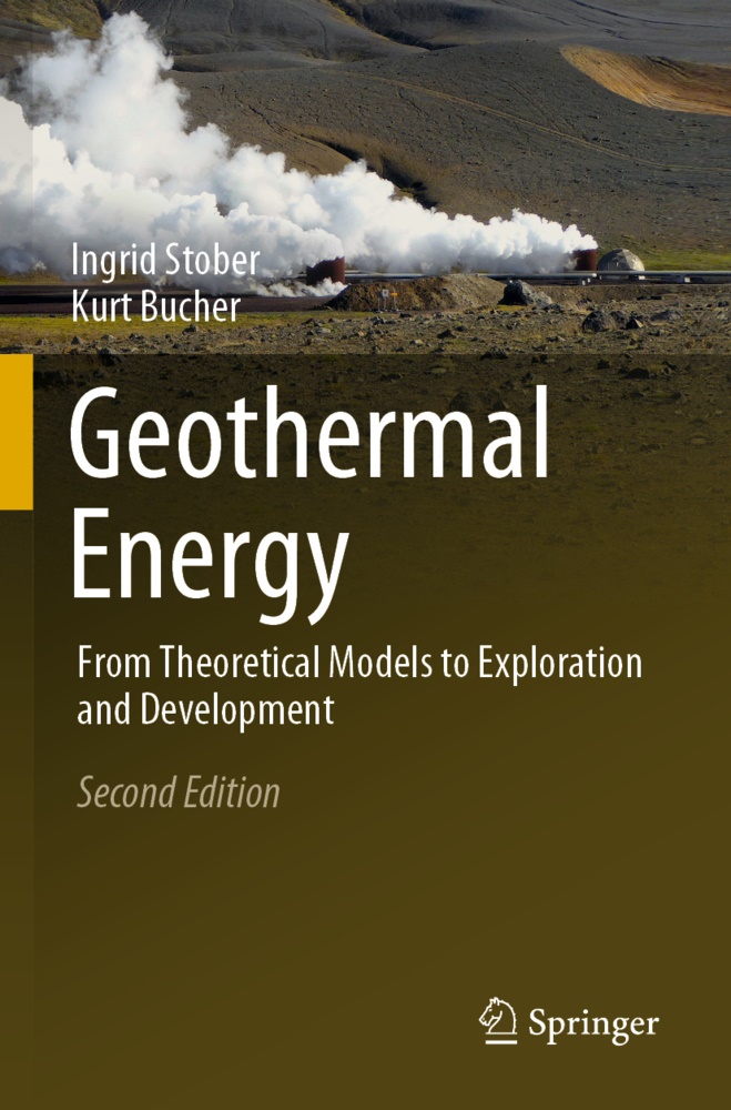 Kurt Bucher, Ingrid Stober - Geothermal Energy From Theoretical Models to Exploration and Development