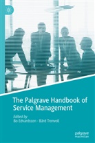 Bo Edvardsson, Tronvoll, Bård Tronvoll - The Palgrave Handbook of Service Management