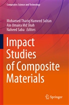 Mohamed Thariq Hameed Sultan, Naheed Saba, Ain Umaira Md Shah, Ain Umaira Md Shah - Impact Studies of Composite Materials
