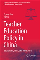 Jian Li, Eryong Xue - Teacher Education Policy in China
