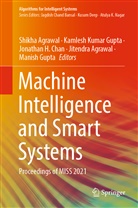 Jitendra Agrawal, Shikha Agrawal, Jonathan H. Chan, Kamlesh Kumar Gupta, Manish Gupta, Jonathan H Chan et al... - Machine Intelligence and Smart Systems