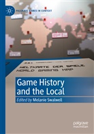 Melanie Swalwell - Game History and the Local