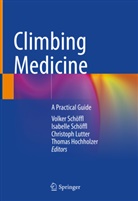 Thomas Hochholzer, Christoph Lutter, Christoph Lutter et al, Isabelle Schöffl, Volker Schöffl - Climbing Medicine