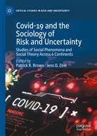 Patrick R. Brown, O Zinn, Patrick R Brown, Jens O. Zinn - Covid-19 and the Sociology of Risk and Uncertainty
