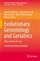 Vale Conti, Valeria Conti, Graziamaria Corbi, Nicola Ferrara, Giacinto Libertini, Olga Shubernetskaya - Evolutionary Gerontology and Geriatrics