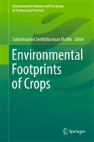 Subramanian Senthilkannan Muthu, Subramanian Senthilkannan Muthu - Environmental Footprints of Crops