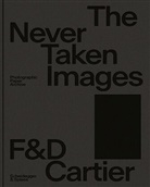 Thilo Koenig, Kathrin Schönegg, Daniel Cartier, Françoise Cartier - The Never Taken Images
