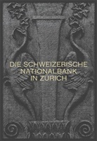 Leo Fabrizio, Schweizerische Nationalbank - Die Schweizerische Nationalbank in Zürich