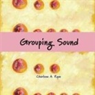 Charlene A. Ryan - Grouping Sound