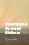 Florence Scovel Shinn - The Wisdom of Florence Scovel Shinn