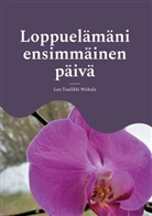 Lea Tuulikki Niskala - Loppuelämäni ensimmäinen päivä