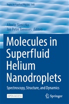 Peter Toennies, Alkwin Slenczka, Jan Peter Toennies - Molecules in Superfluid Helium Nanodroplets
