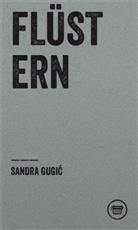 Gugic Sandra - FLÜSTERN
