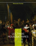 Alexandre Dumas - Les Trois Mousquetaires