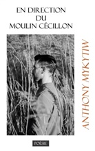 Anthony Mykytiw - En direction du moulin Cécillon