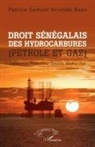 Patrice Samuel Aristide Badji - Droit sénégalais des hydrocarbures