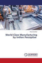Niraj Chaudhari - World Class Manufacturing by Indian Perceptive