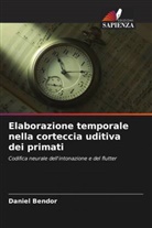Daniel Bendor - Elaborazione temporale nella corteccia uditiva dei primati