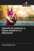 Yao Germain Yao - Volontà di potenza e Stato moderno in Nietzsche