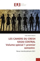Fidèle Mbuyi Kabuya - LES CAHIERS DU CRESH KASAI CENTRAL Volume spécial 1 premier semestre