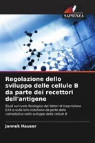 Jannek Hauser - Regolazione dello sviluppo delle cellule B da parte dei recettori dell'antigene