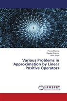 Diwaker Sharma, Prerna Sharma, Bhim Singh - Various Problems in Approximation by Linear Positive Operators