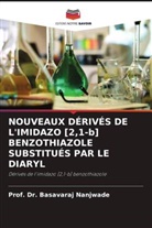 Basavaraj Nanjwade, Prof. Dr. Basavaraj Nanjwade - NOUVEAUX DÉRIVÉS DE L'IMIDAZO [2,1-b] BENZOTHIAZOLE SUBSTITUÉS PAR LE DIARYL