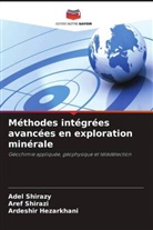 Ardeshir Hezarkhani, Aref Shirazi, Adel Shirazy - Méthodes intégrées avancées en exploration minérale