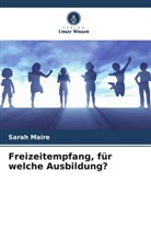 Sarah Maire - Freizeitempfang, für welche Ausbildung?