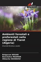 Okkacha Hasnaoui, Benchohra Maamar, Belgacem Nouar - Ambienti forestali e preforestali nella regione di Tiaret (Algeria)
