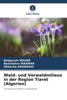 Okkach Hasnaoui, Okkacha Hasnaoui, Benchohra Maamar, Belgacem Nouar - Wald- und Vorwaldmilieus in der Region Tiaret (Algerien)