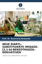 Basavaraj Nanjwade, Prof Dr Basavaraj Nanjwade, Prof. Dr. Basavaraj Nanjwade - NEUE DIARYL-SUBSTITUIERTE IMIDAZO-[2,1-b]-BENZOTHIAZOL-DERIVATIVEN