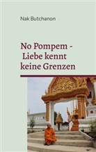 Nak Butchanon - No Pompem - Liebe kennt keine Grenzen