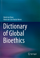 Maria do Céu Patrão Neves, Henk Ten Have - Dictionary of Global Bioethics