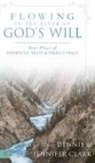 Dennis Clark, Jennifer Clark - Flowing in the River of God's Will